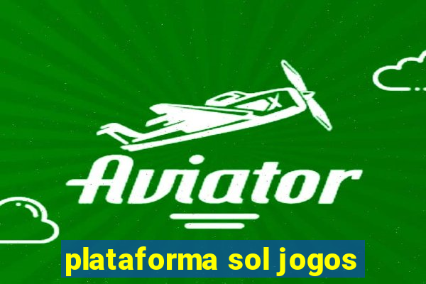 plataforma sol jogos